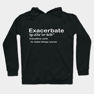 Exacerbate Hoodie